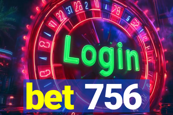 bet 756